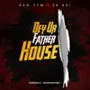 Raw TFM - Dey Ur Father House (feat. Sk Boi) - Single